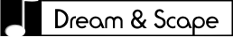 Dream & Scape Dream & Scape
